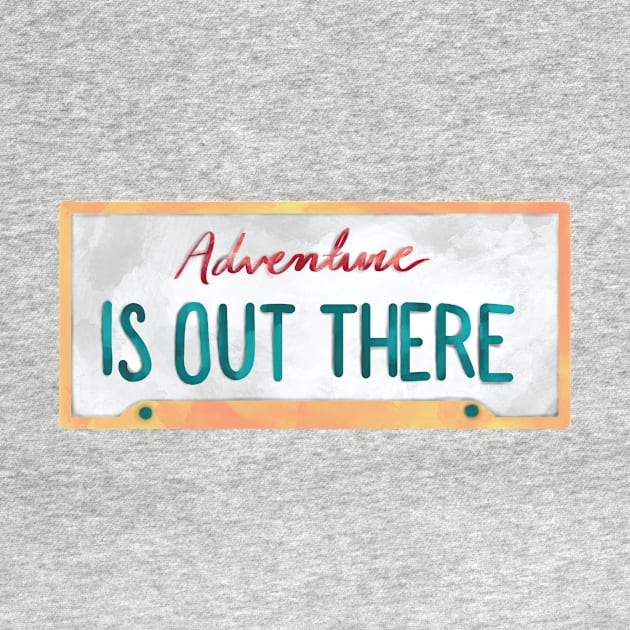 Adventure is Out There License Plate Outdoor by KenzieDesignCo